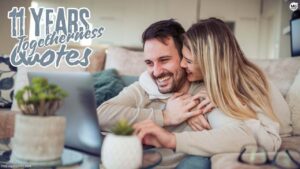 11 years of togetherness quotes