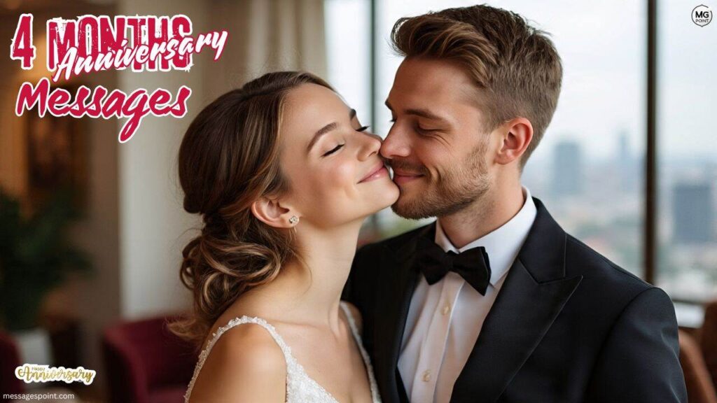 Happy 4 Month Anniversary Wishes