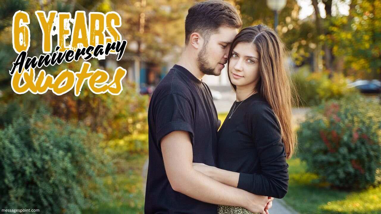 6 year anniversary quotes